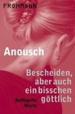 Bescheiden, aber auch ein bisschen göttlich: Beflügelte Worte Cover des Buches Bescheiden, aber auch ein bisschen göttlich: Beflügelte Worte (ISBN: B009K2STRK)