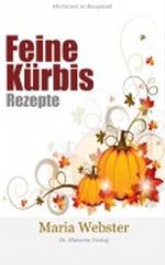 Feine Kürbis Rezepte Cover des Buches Feine Kürbis Rezepte (ISBN: B009MNQ172)