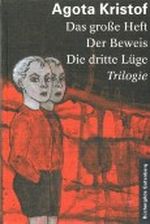 Das große Heft. Der Beweis. Die dritte Lüge. Triologie. Mit Illustrationen Cover des Buches Das große Heft. Der Beweis. Die dritte Lüge. Triologie. Mit Illustrationen (ISBN: B009P68WSM)