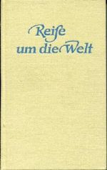 Reise um die Welt. Der Ausgabe liegt eine deutsche Übersetzung von 1772 zugrunde. Cover des Buches Reise um die Welt. Der Ausgabe liegt eine deutsche Übersetzung von 1772 zugrunde. (ISBN: B009SC0YES)