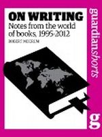 On Writing: Notes from the world of books, 1995-2012 (Guardian Shorts) Cover des Buches On Writing: Notes from the world of books, 1995-2012 (Guardian Shorts) (ISBN: B009SOC5ZC)