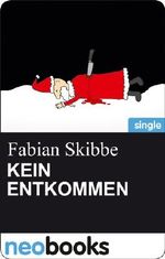 KEIN ENTKOMMEN Cover des Buches KEIN ENTKOMMEN (ISBN: 9783847603306)