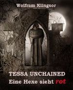 TESSA UNCHAINED - Eine Hexe sieht rot Cover des Buches TESSA UNCHAINED - Eine Hexe sieht rot (ISBN: B009TY9IJM)