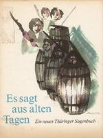 Es sagt aus alten Tagen. Ein neues Thüringer Sagenbuch. Cover des Buches Es sagt aus alten Tagen. Ein neues Thüringer Sagenbuch. (ISBN: B009UVOKLU)
