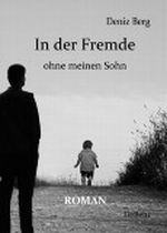 In der Fremde ohne meinen Sohn - Roman Cover des Buches In der Fremde ohne meinen Sohn - Roman (ISBN: B009V5AE1U)