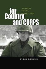 For Country and Corps: The Life of General Oliver P. Smith (English Edition) Cover des Buches For Country and Corps: The Life of General Oliver P. Smith (English Edition) (ISBN: B009WW4WD8)