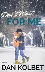 Don't Wait For Me (English Edition) Cover des Buches Don't Wait For Me (English Edition) (ISBN: B009XHO66U)