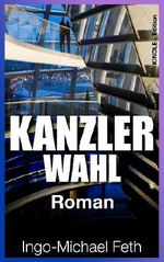 Kanzlerwahl Cover des Buches Kanzlerwahl (ISBN: B009YWTAYM)