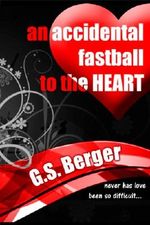 An Accidental Fastball to the Heart Cover des Buches An Accidental Fastball to the Heart (ISBN: B00A023TYM)