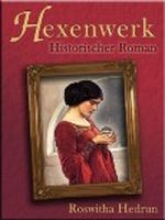 Hexenwerk: Historischer Roman Cover des Buches Hexenwerk: Historischer Roman (ISBN: B00A06N54C)