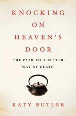 Knocking on Heaven's Door: The Path to a Better Way of Death (English Edition) Cover des Buches Knocking on Heaven's Door: The Path to a Better Way of Death (English Edition) (ISBN: B00A285OF6)