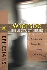The Wiersbe Bible Study Series: Ephesians: Gaining the Things That Money Can't Buy (English Edition) Cover des Buches The Wiersbe Bible Study Series: Ephesians: Gaining the Things That Money Can't Buy (English Edition) (ISBN: B00A697WPQ)