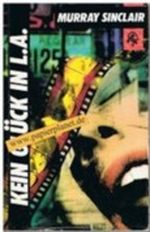 Kein Glück in L. A. Black-Lizard-Bücher 3927734020 Cover des Buches Kein Glück in L. A. Black-Lizard-Bücher 3927734020 (ISBN: B00A7IAQ86)
