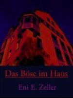 Das Böse im Haus (Mystery Thriller - Teil 1) Cover des Buches Das Böse im Haus (Mystery Thriller - Teil 1) (ISBN: B00ABG7LL4)