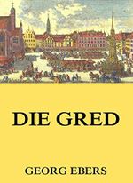 Die Gred: Mittelalter-Roman Cover des Buches Die Gred: Mittelalter-Roman (ISBN: B00AC4OFQE)