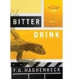 Bitter Drink Haghenbeck, F G ( Author ) Jul-24-2012 Paperback Cover des Buches Bitter Drink Haghenbeck, F G ( Author ) Jul-24-2012 Paperback (ISBN: B00ACJIH5E)