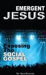 Emergent Jesus Exposing the Social Gospel (English Edition) Cover des Buches Emergent Jesus Exposing the Social Gospel (English Edition) (ISBN: B00ADP013I)