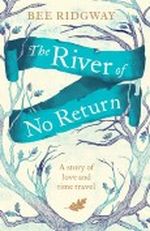 The River of No Return Cover des Buches The River of No Return (ISBN: 9781405913027)