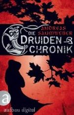 Die Druidenchronik: Die komplette Trilogie: Schattenkrieg - Schattensturm - Schattenfluch Cover des Buches Die Druidenchronik: Die komplette Trilogie: Schattenkrieg - Schattensturm - Schattenfluch (ISBN: B00AE4A2LO)