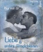 Liebe & andere Alltäglichkeiten: Nur mit Dir... Cover des Buches Liebe & andere Alltäglichkeiten: Nur mit Dir... (ISBN: B00AEU4JCG)