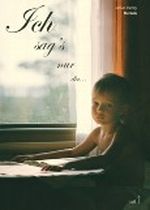 Ich sag`s nur dir... Teil 1 Cover des Buches Ich sag`s nur dir... Teil 1 (ISBN: B00AH0FH2E)