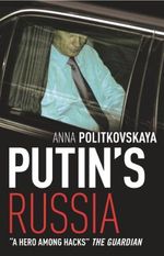 Putin's Russia: The definitive account of Putin’s rise to power (English Edition) Cover des Buches Putin's Russia: The definitive account of Putin’s rise to power (English Edition) (ISBN: B00AKBEIIY)