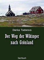 Der Weg der Wikinger nach Grönland Cover des Buches Der Weg der Wikinger nach Grönland (ISBN: 9783847645344)