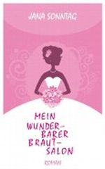 Mein wunderbarer Brautsalon Cover des Buches Mein wunderbarer Brautsalon (ISBN: B00AQGT1IA)