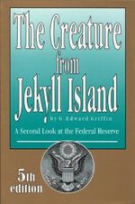 The Creature from Jekyll Island: A Second Look at the Federal Reserve (English Edition) Cover des Buches The Creature from Jekyll Island: A Second Look at the Federal Reserve (English Edition) (ISBN: B00ARFNQ54)