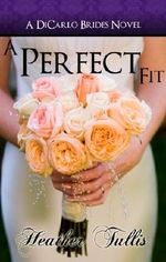 A Perfect Fit (DiCarlo Brides Book 1) Cover des Buches A Perfect Fit (DiCarlo Brides Book 1) (ISBN: B00ATC7HOG)