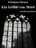 Ein Gefühl von Mord und andere Kurzkrimis Cover des Buches Ein Gefühl von Mord und andere Kurzkrimis (ISBN: B00AUVVRTM)