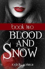 Blood and Snow Book 2: A Snow White Reimagining (Blood and Snow Boxed set) Cover des Buches Blood and Snow Book 2: A Snow White Reimagining (Blood and Snow Boxed set) (ISBN: B00AW1K7P0)