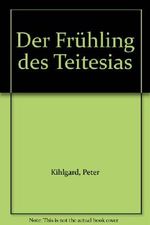 Der Frühling des Teitesias Cover des Buches Der Frühling des Teitesias (ISBN: B00AXKJX7I)