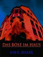 Das Böse im Haus (Mystery Thriller - Teil 2) Cover des Buches Das Böse im Haus (Mystery Thriller - Teil 2) (ISBN: B00B0IMDDI)