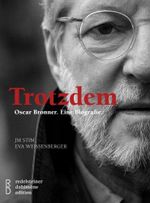 Trotzdem. Oscar Bronner. Eine Biografie Cover des Buches Trotzdem. Oscar Bronner. Eine Biografie (ISBN: B00B0PTW3K)