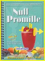 Spass mit leckeren Drinks & Cocktails ohne Alkohol. Null Promille. Mit den Sieger-Drinks des Null-Promille Cups. Cover des Buches Spass mit leckeren Drinks & Cocktails ohne Alkohol. Null Promille. Mit den Sieger-Drinks des Null-Promille Cups. (ISBN: B00B1G64A2)