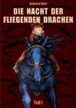 Die Nacht der fliegenden Drachen Teil 1 Cover des Buches Die Nacht der fliegenden Drachen Teil 1 (ISBN: B00B2QLA3C)