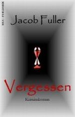 Vergessen: Kriminalroman Cover des Buches Vergessen: Kriminalroman (ISBN: B00B4ESG3O)