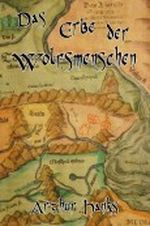 Das Erbe der Wolfsmenschen Cover des Buches Das Erbe der Wolfsmenschen (ISBN: B00B4JL9FG)