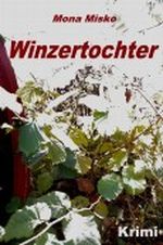 Winzertochter Cover des Buches Winzertochter (ISBN: B00B5GB10G)