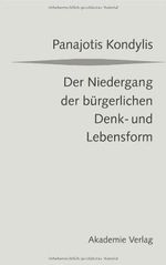 Der Niedergang der bürgerlichen Denk- und Lebensform: Die liberale Moderne und die massendemokratische Postmoderne Cover des Buches Der Niedergang der bürgerlichen Denk- und Lebensform: Die liberale Moderne und die massendemokratische Postmoderne (ISBN: B00B5P66VG)