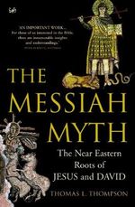 The Messiah Myth: The Near Eastern Roots of Jesus and David (English Edition) Cover des Buches The Messiah Myth: The Near Eastern Roots of Jesus and David (English Edition) (ISBN: B00B5TBHIY)