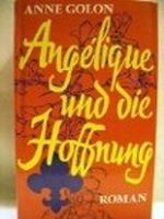 Angélique und die Hoffnung : Roman. OVP ; 3779652986 Cover des Buches Angélique und die Hoffnung : Roman. OVP ; 3779652986 (ISBN: B00B6IJUVK)