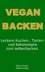Vegan backen Cover des Buches Vegan backen (ISBN: B00B7PI5ZY)