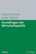 Grundfragen der Wirtschaftspolitik Cover des Buches Grundfragen der Wirtschaftspolitik (ISBN: B00BARGGX2)