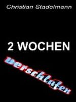 2 Wochen verschlafen Cover des Buches 2 Wochen verschlafen (ISBN: B00BB9WE0I)