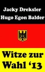 Witze zur Wahl 2013 Cover des Buches Witze zur Wahl 2013 (ISBN: B00BC034KA)