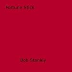 Fortune Stick (English Edition) Cover des Buches Fortune Stick (English Edition) (ISBN: B00BEQYVM2)