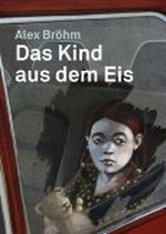 Das Kind aus dem Eis Cover des Buches Das Kind aus dem Eis (ISBN: B00BG5BG92)