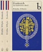 Frankreich. Ein historischer Abriß. 2 Bände. 1. Von den Anfängen bis zum Tode Heinrichs IV. 2. Von Ludwig XIII. bis zur Gegenwart. Mit 46 Abbildungen und 2 Karten. Cover des Buches Frankreich. Ein historischer Abriß. 2 Bände. 1. Von den Anfängen bis zum Tode Heinrichs IV. 2. Von Ludwig XIII. bis zur Gegenwart. Mit 46 Abbildungen und 2 Karten. (ISBN: B00BPGRGRS)